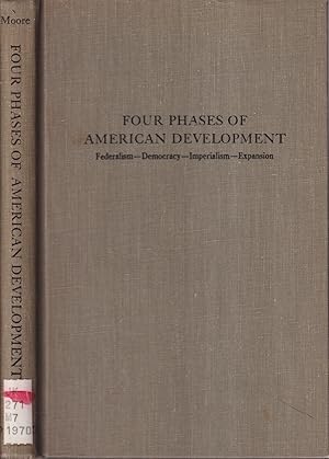 Imagen del vendedor de Four Phases of American Development (A Da Capo Press reprint edition) a la venta por Jonathan Grobe Books