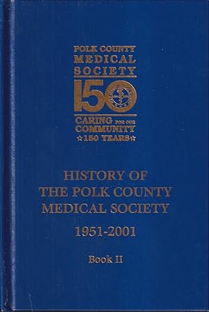 Image du vendeur pour History of the Polk County (Iowa) Medical Society 1951-2001 mis en vente par Jonathan Grobe Books