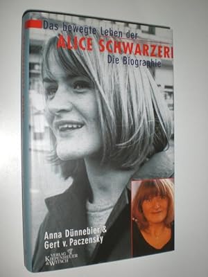 Das bewegte Leben der Alice Schwarzer. Die Biographie.