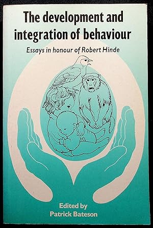 Seller image for The development and integration of behavior - Essays in honor of Robert Hinde for sale by LibrairieLaLettre2