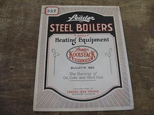 Steel Boilers and Heating Equipment, Bulletin 563. The Burning of Oil, Coke and Hard Coal