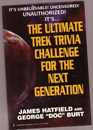 Seller image for The Ultimate Trek Trivia Challenge for the Next Generation .it's Unbelievable! Uncensored! Unauthorized! for sale by Nessa Books