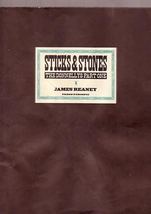 Seller image for Sticks & Stones: The Donnellys Part One .( performed at the Tarraton Theatre in Toronto on Nov. 24, 1973 ) --by the author of "The St Nicholas Hotel, Wm Donnelly, Prop --(The Donnellys Part (2) II)" for sale by Nessa Books