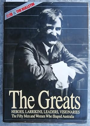 Seller image for The Greats - The 50 Men and Women Who Helped to Shape Modern Australia for sale by Laura Books