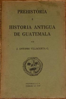 Prehistoria e Historia Antigua De Guatemala