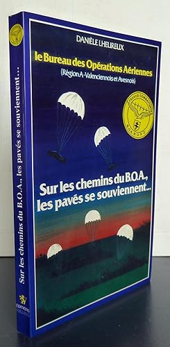Sur Les Chemins Du Boa Les Pavés Se Souviennent - Le Bureau Des Opérations Aériennes (Région A-Va...