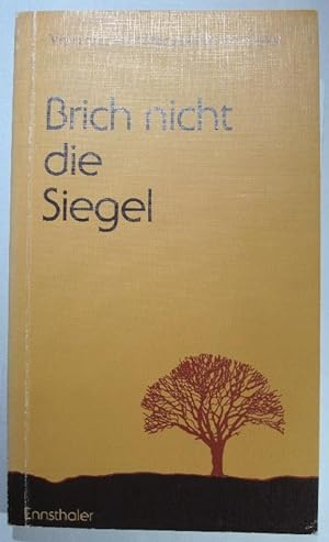 Imagen del vendedor de Brich nicht die Siegel. Lyrik und Kurzprosa. a la venta por Antiquariat Roland Ggler