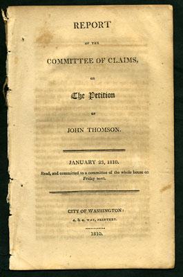Seller image for Report of the Committee of Claims, on the Petition of John Thomson. January 23, 1810. Read, and committed to a committee of the whole House on Friday next for sale by Kaaterskill Books, ABAA/ILAB