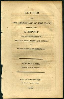 Bild des Verkufers fr Letter from the Secretary of the Navy, Transmitting a Report Prepared in Obedience to the Act Regulating and Fix the Compensation of Clerks, etc. January 9, 1810. Ordered to lie on the table zum Verkauf von Kaaterskill Books, ABAA/ILAB