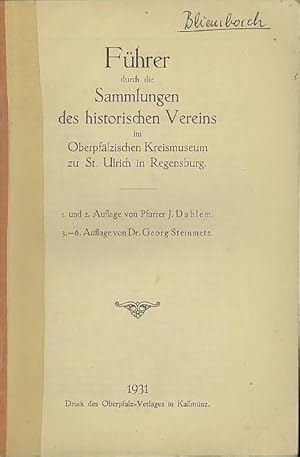 Bild des Verkufers fr Fhrer durch die Sammlungen des historischen Vereins im Oberpflzischen Kreismuseum zu St. Ulrich in Regensburg. zum Verkauf von Antiquariat Carl Wegner