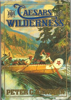 Caesars of the Wilderness; Company of Adventurers Volume II