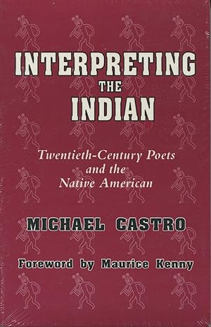 Interpreting the Indian: Twentieth-Century Poets and the Native American