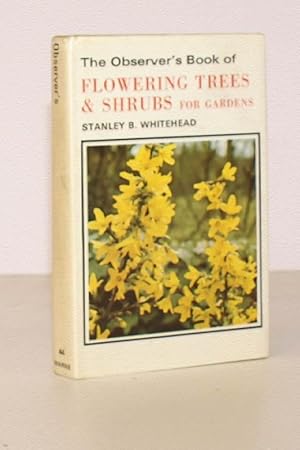 Image du vendeur pour The Observer's Book of Flowering Trees & Shrubs for Gardens. Describing over 150 Genera illustrated in Colour. mis en vente par Island Books