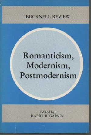 Bild des Verkufers fr Romanticism, Modernism, Postmodernism (Bucknell Review XXV (2)) zum Verkauf von Bookfeathers, LLC