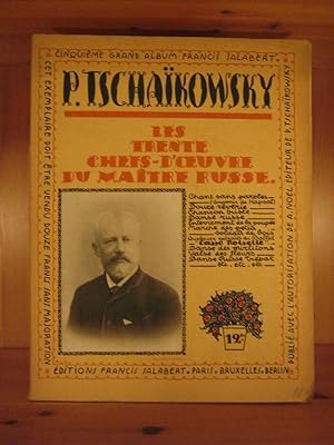 Seller image for Cinquieme Grand Album: P. Tschaikowsky. Les Trente Chefs-D'Oeuvre du Maitre Russe. for sale by Das Konversations-Lexikon