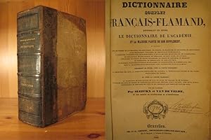 Dictionnaire complet Francais - Flamand, renfermant en entier le Dictionnaire de L'Académie et la...