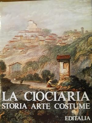 LA CIOCIARIA. STORIA ARTE COSTUME