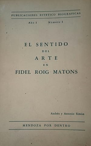 EL SENTIDO DEL ARTE EN FIDEL ROIG MATONS. AÑO I, N° I