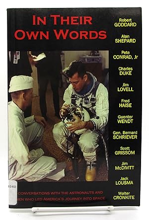 In Their Own Words: Conversations With the Astronauts and Men Who Led America's Journey into Spac...