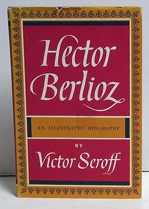 Hector Berlioz: An Illustrated Biography