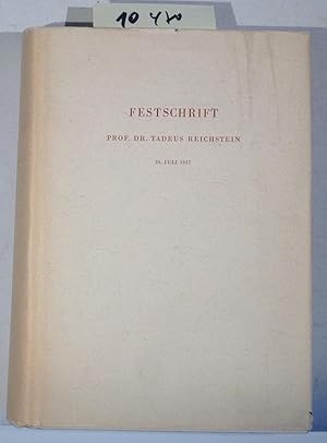 Festschrift Professor Dr. Tadeus Reichstein Zum Sechzigsten Geburtstag 20. Juli 1957