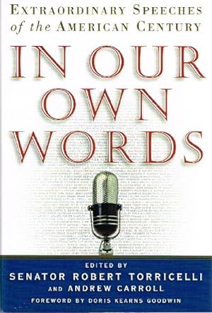 Imagen del vendedor de In Our Own Words; Extraordinary Speeches of the American Century a la venta por Round Table Books, LLC