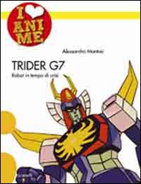 Seller image for Trider G7. Robot in tempo di crisi. for sale by Libro Co. Italia Srl