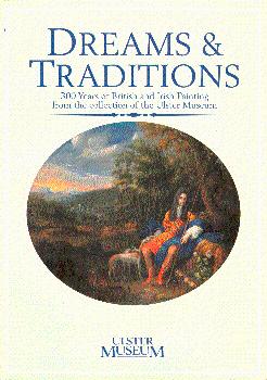 Immagine del venditore per Dreams and Traditions: 300 Years of British and Irish Painting from the Collection of the Ulster Museum venduto da LEFT COAST BOOKS