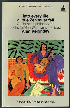 Into Every Life a Little Zen Must Fall: A Christian Philosopher Looks to Alan Watts and the East