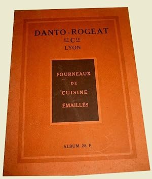 Fourneaux de cuisine émaillés  Album 28F - Danto-Rogeat & Cie 25, rue des Culattes, Lyon.