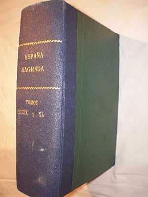 España Sagrada. Tomo XXXIX y XL. Tomo XXXVIIII De la Iglesia exenta de Oviedo desde el medio del ...