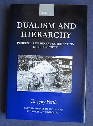 Image du vendeur pour Dualism and Hierarchy Processes of Binary Combination in Keo Society mis en vente par C L Hawley (PBFA)