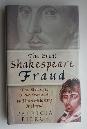 Seller image for The Great Shakespeare Fraud: The Strange, True Story of William-Henry Ireland for sale by C L Hawley (PBFA)
