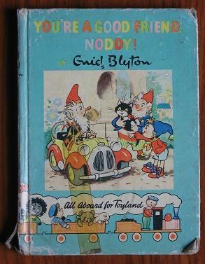 Seller image for You're A Good Friend Noddy: Noddy Book no 16 for sale by C L Hawley (PBFA)