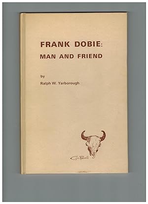 Seller image for Frank Dobie : Man And Friend for sale by Tim Clark Books