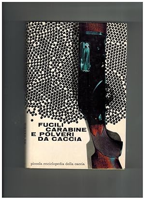 Imagen del vendedor de Piccola enciclopedia della caccia 1 , Fucili Carabine E Polveri Da Caccia a la venta por Tim Clark Books