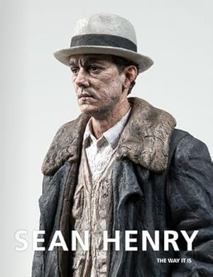 Sean Henry: The Way It Is