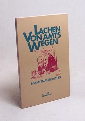 Bild des Verkufers fr Lachen von Amts wegen : Beamtenanekdoten / hrsg. von Volker Meid zum Verkauf von Versandantiquariat Buchegger