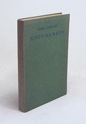 Seller image for Knut Hamsun : Sein Leben u. s. Werk / John Landquist. Autoris. bertr. aus d. Schwed. von Heinrich Goebel for sale by Versandantiquariat Buchegger