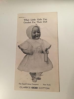 The Spool Cotton Company Leaflet No. 8 What Little Girls Can Crochet For Their Doll