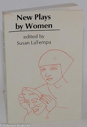 Seller image for New Plays By Women: Mash Notes to an Old Codger, Baron's Night, The Life of the Party, The Railroad Women, etc. for sale by Bolerium Books Inc.