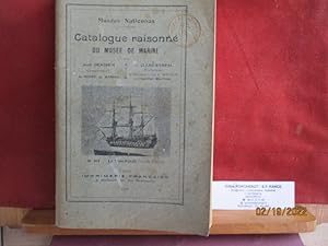 Catalogue raisonné du musée de la Marine.(L'ouvrage se compose de 7 chapitres : ports & arsenaux,...