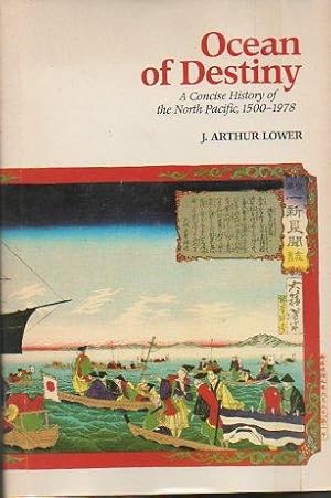 Image du vendeur pour Ocean of Destiny: A Concise History of the North Pacific, 1500-1978 mis en vente par Bookfeathers, LLC