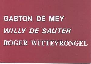 Bild des Verkufers fr GASTON DE MEY - WILLY DE SAUTER - ROGER WITTEVRONGEL (announcement) zum Verkauf von The land of Nod - art & books