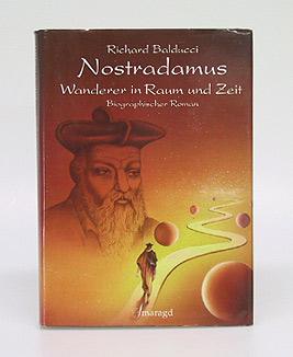 Nostradamus. Wanderer in Raum und Zeit. Biographischer Roman. Aus dem Französischen von Wiebke Pl...