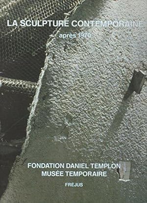 Immagine del venditore per La sculpture contemporaine, aprs 1970 : Exposition - Muse?e temporaire-Fondation Daniel Templon, Fre?jus, 4 Juillet-29 Septembre 1991 venduto da JLG_livres anciens et modernes