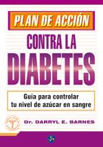 Seller image for PLAN DE ACCION CONTRA LA DIABETES: Gua para controlar tu nivel de azcar en sangre for sale by KALAMO LIBROS, S.L.