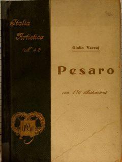 Italia artistica, Monografie illustrate XXXXII, RICCI C. (direz. di). PESARO.