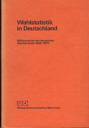 Bild des Verkufers fr Wahlstatistik in Deutschland. Bibliographie der deutschen Wahlstatistik 1848 - 1975. Berichte und Materialien des Zentralinstituts fr Sozialwissenschaftliche Forschung, ZI 6 der Freien Universitt Berlin Bd. 4. zum Verkauf von Fundus-Online GbR Borkert Schwarz Zerfa