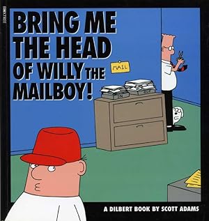 Bring Me the Head of Will the Mailboy! (Dilbert)